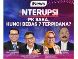 Jangan Lewatkan Malam Ini Hingga INTERUPSI PK Saka, Kunci Bebas 7 Terpidana? bersama Anisha Dasuki, Elza Syarief, Fredrich Yunadi dan Narasumber Lainnya, Pukul 20.00 WIB, Live Hingga iNews