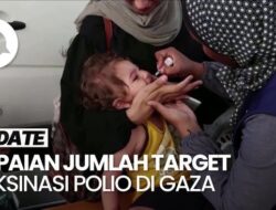 Proteksi Polio Hari Pertama dan Kedua Di Gaza Lampaui Target WHO